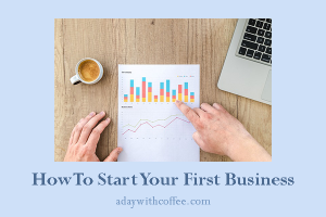 how to start your first business