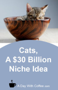 Cats a $30 Billion Niche Idea