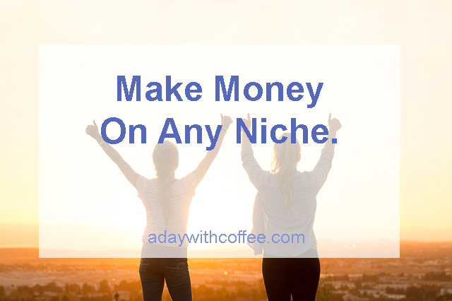 make money on any niche