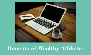 Benefits of wealthy affiliate