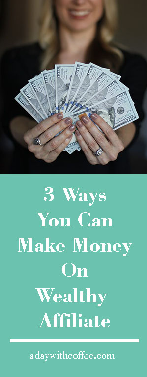 3 ways to make money wealthy affiliate