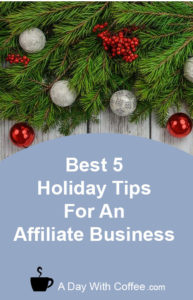 Best 5 Holiday Tips For An Affiliate Business