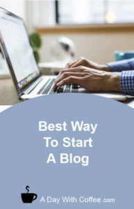 Best Way To Start A Blog 2020