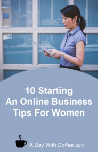 10 Starting An Online Business Tips For Women