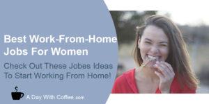 Best Work-From-Home Jobs For Women