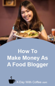 Make Money As A Food Blogger