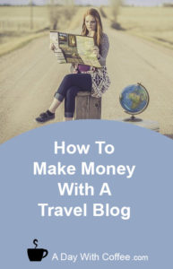 Make Money With A Travel Blog - Woman Looking To a Map