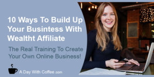 10 Ways To Build Up Your Business With Wealthy Affiliate - Woman With Laptop