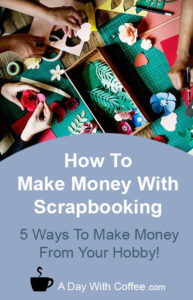 Make Money With Scrapbooking And Stamps - Paper Craft