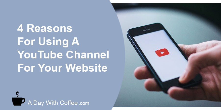 Reasons Of Using A YouTube Channel For Your Website - Smart Phone