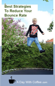 Best Strategies To Reduce Your Bounce Rate