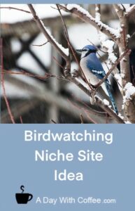 Birdwatching Niche Site Idea